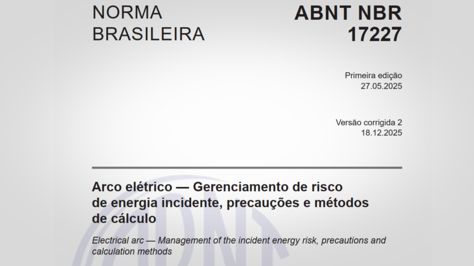 Capa da norma ABNT NBR 17227 - Arco elétrico: gerenciamento de risco de energia incidente, precauções e métodos de cálculo
